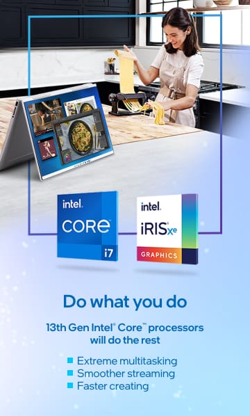 Do what you do
            13th Gen Intel® Core ™ processors will do the rest. Extreme multitask. Smoother streaming. Faster creating
            