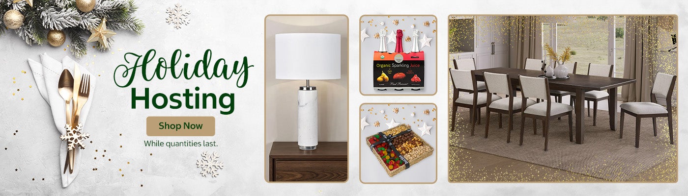 Holiday Hosting. Shop Now. While quantities last.