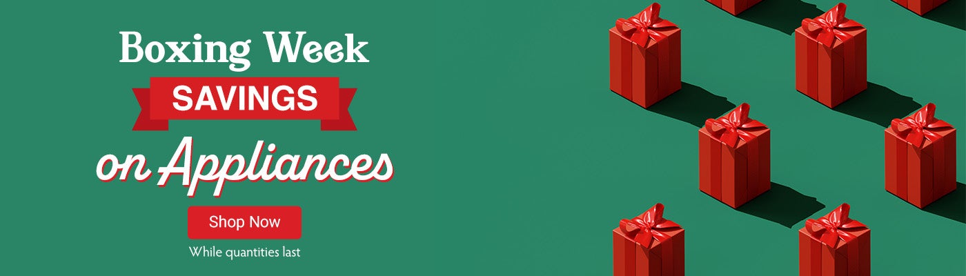  Boxing Week Savings on Appliances. Shop now. While quantities last.