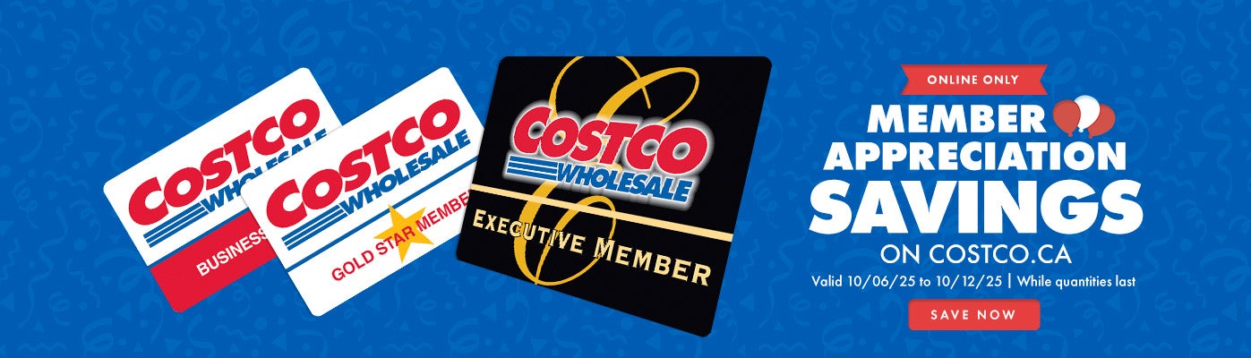 ONLINE ONLY  MEMBER APPRECIATION SAVINGS ON COSTCO.CA   Valid 10/06/25 to 10/12/25 | While quantities last  SAVE NOW