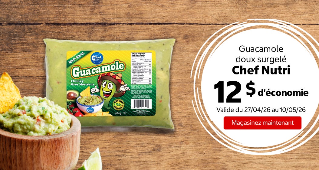 Guacamole doux surgelé Chef Nutri 12 $ d'économie. Valide du 27/04/26 au 10/05/26. Magasinez maintenant.