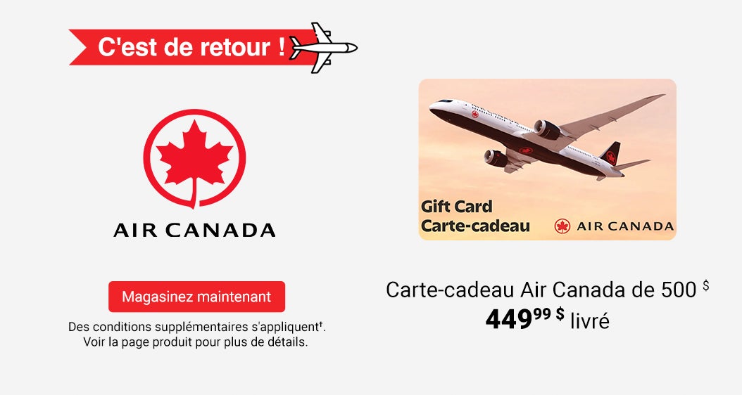 C'est de retour! Carte-cadeau Air Canada de 500 $. 449,99 $ livrés. Des conditions supplémentaires s'appliquent. Voir la page produit pour plus de détails.  Magasinez maintenant.