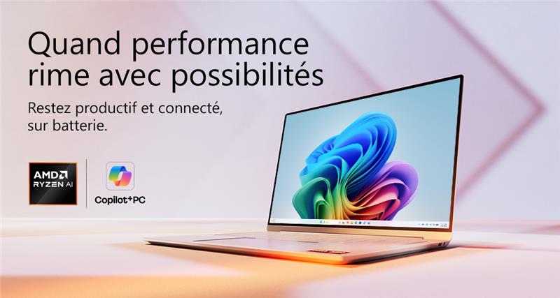Quand performance rime avec possibilités Restez productif et connecté sur batterie AMD Ryzen AI Copilot+PC