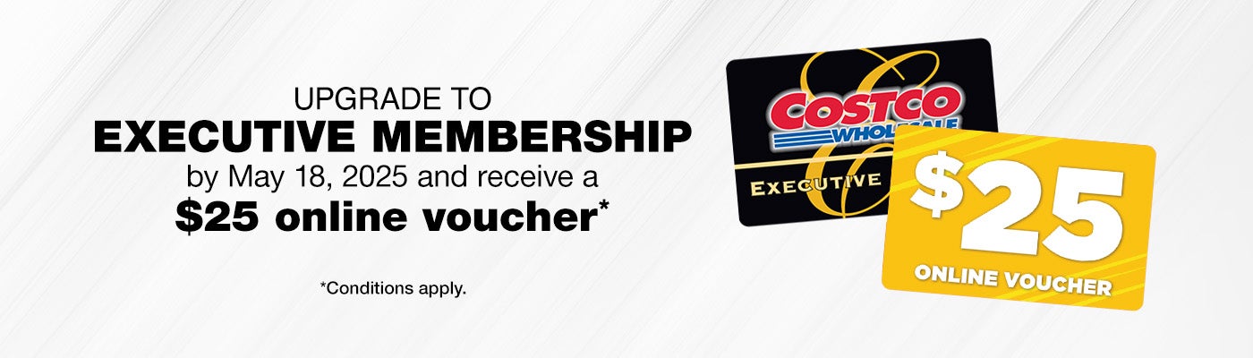 Upgrade to Executive membership by May 18, 2025 and receive a $25 online voucher.