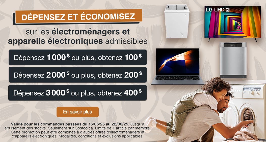 Dépensez et économisez sur les électroménagers et appareils électroniques admissibles. Dépensez 1 000 $ ou plus, obtenez 100 $. Dépensez 2 000 $ ou plus, obtenez 200. $ Dépensez 3 000 $ ou plus, obtenez 300 $. Valide pour les commandes passées du 16/06/25 au 22/06/25. Jusqu’à épuisement des stocks. Seulement sur Costco.ca. Limite de 1 article par membre. Cette promotion peut être combinée à d’autres offres d’électroménagers et d’appareils électroniques. Modalités, conditions et exclusions applicables. En savoir plus.