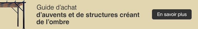 Guide d’achat d’auvents et de structures créant de l’ombre. En savoir plus