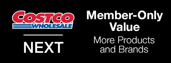 Costco Next. Member only value more products and brands