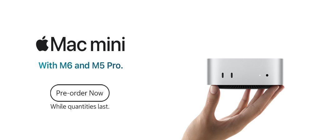 Mac mini. With M6 and M5 Pro.  Pre-order Now.  While quantities last.