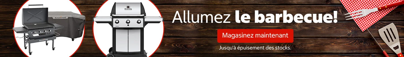 Allumez le barbecue! Magasinez maintenant. Jusqu'à épuisement des stocks.