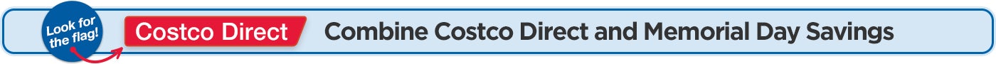 Look for the Flag: Costco Direct, Combine Costco Direct with Other Memorial Day Savings*