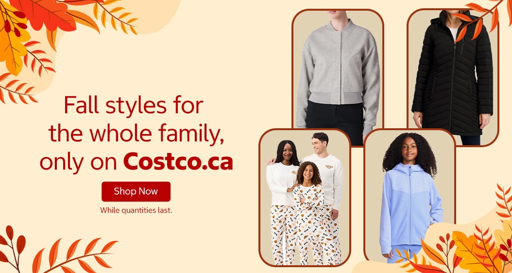Fall styles for the whole family, only on Costco.ca