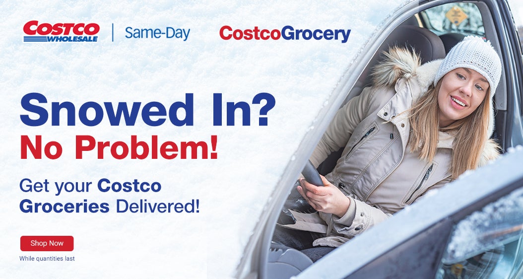 Snowed In? No Problem! Get your Costco Groceries Delivered Today!