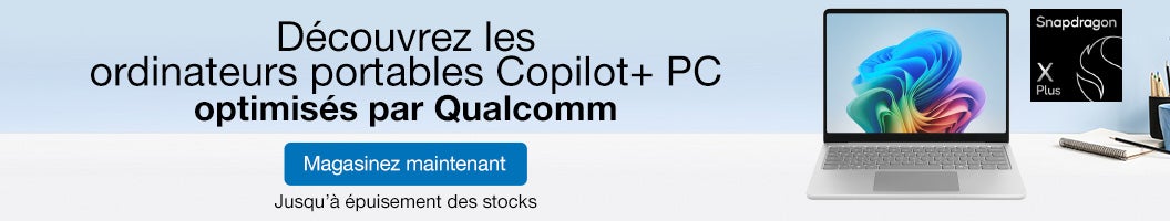 Découvrez les ordinateurs portables Copilot+ PC optimisés par Qualcomm Magasinez maintenant Jusqu'à épuisement des stocks