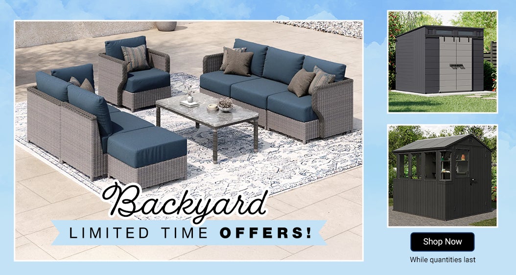 Backyard limited time offers! While quantities last. Shop Now.