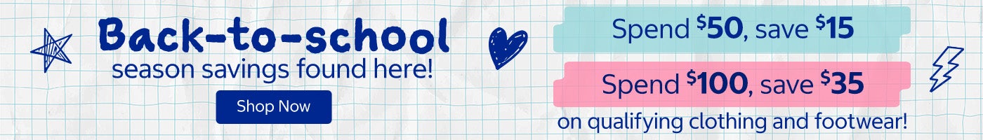 Back-to-school season savings found here!  Spend $50, save $15 on qualifying clothing and footwear!  Spend $100, save $35 on qualifying clothing and footwear!