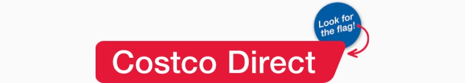Costco Direct. look for the red flag