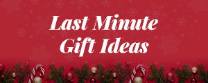 Last Minute Gift Ideas