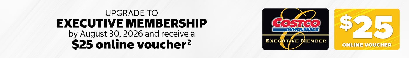 Upgrade to EXECUTIVE MEMBERSHIP by August 30, 2026 and receive a $25 online voucher.