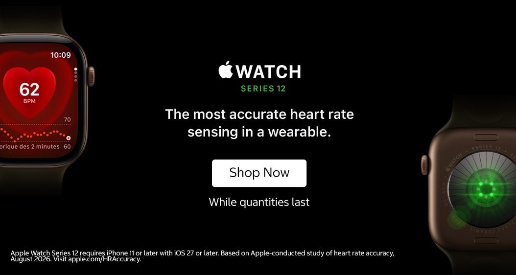APPLE WATCH SERIES 12  The most accurate heart rate sensing in a wearable. Shop Now. While quantities last. Apple Watch Series 12 requires iPhone 11 or later with iOS 27 or later. Based on Apple-conducted study of heart rate accuracy, August 2026. Visit apple.com/HRAccuracy.