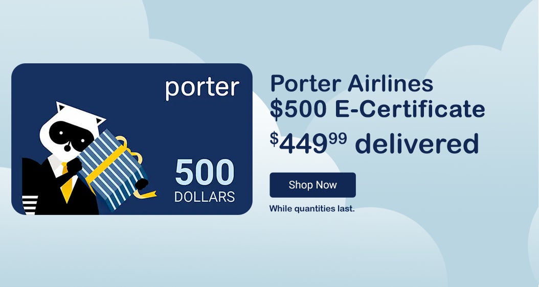 Porter Airlines $500 E-Certificate. $449.99 delivered. While quantities last. Shop Now.