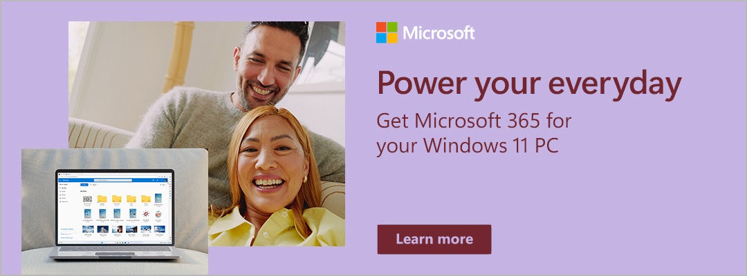 Microsoft. Power your everyday. Get Microsoft 365 for your PC Windows 11. Learn more.