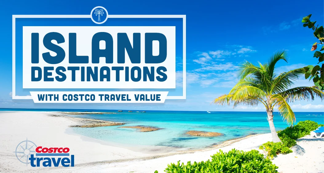 Island Destinations with Costco Travel Value. Costco Wholesale Travel.