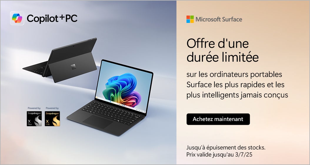 Copilot+ PC. Microsoft Surface Offre d'une durée limitée sur les ordinateurs portables Surface les plus rapides et les plus intelligents jamais conçus Prix valide jusqu'au 03/07/25 Achetez maintenant Jusqu'à épuisement des stocks