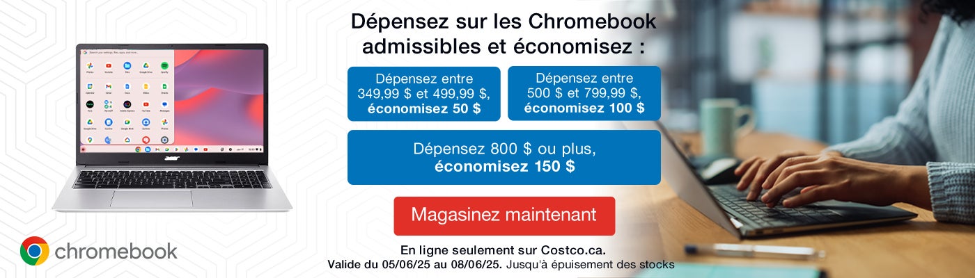 Dépensez sur les Chromebook admissibles et économisez. Dépensez entre 349.99 $ et 499,99 $, économisez 50 $. Dépensez entre 500 $ et 799,99 $, économisez 100 $. Dépensez 800 $ ou plus, économisez 150 $. En ligne seulement sur Costco.ca. Valide du 05/06/25 au 08/06/25. Jusqu'à épuisement des stocks. Magasinez maintenant.