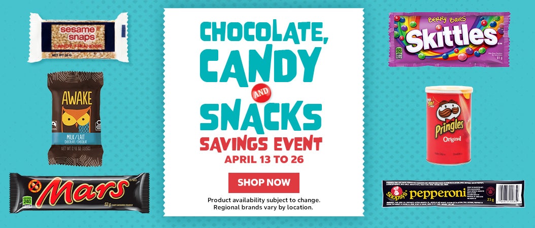  Chocolate , Candy and SnacksSavings Event April 13 to 26 SHOP NOW  Product availability subject to change. Regional brands vary by location                                         