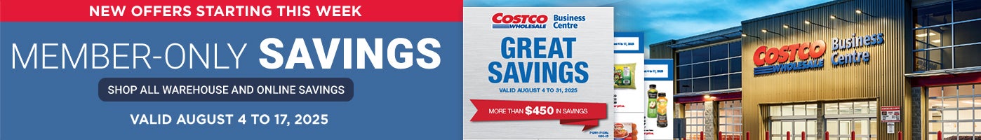 NEW OFFERS STARTING THIS WEEK  Member-only savings Shop all warehouse and online savings Valid August 4 to 17, 2025