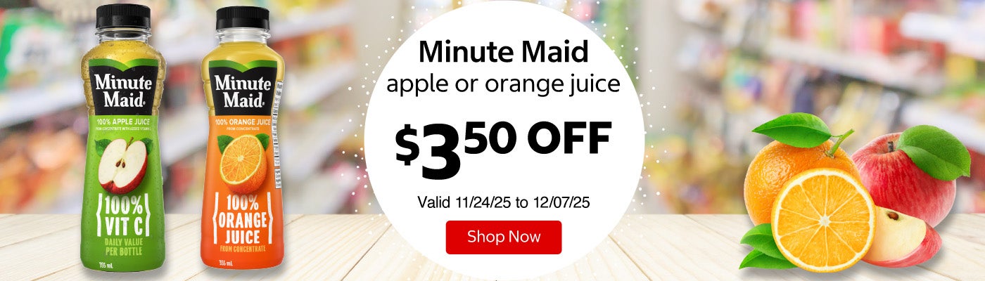 Minute Maid apple or orange juice $3.50 Off. Valid 11/24/25 to 12/07/25. Shop Now 