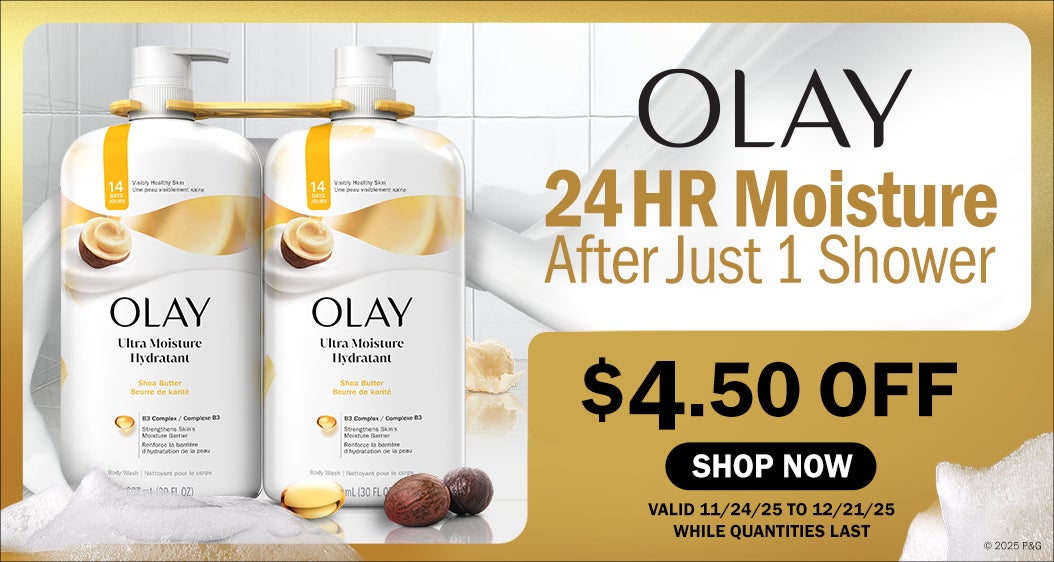 OLAY 24 HR Moisture After Just 1 Shower  $4.50 OFF  SHOP NOW VALID 11/24/25 TO 12/21/25 WHILE QUANTITIES LAST