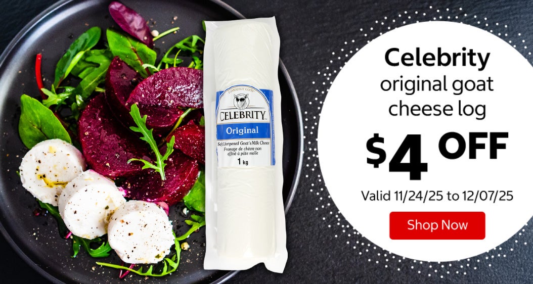 Celebrity original goat cheese log $4 Off. Valid 11/24/25 to 12/07/25. Shop Now 