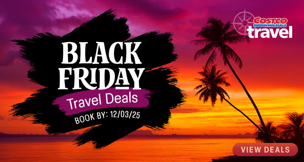 Black Friday Travel Deals. Costco Wholesale Travel. View Deals