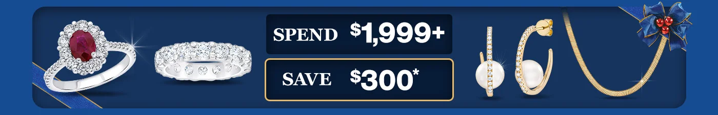 Spend & Save on Select Jewelry. Spend $1999+ Save $300*. Online-only. *On Select Jewelry. Valid 11//24/25 - 12/22/25. Limit one per membership.