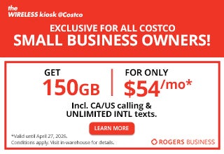 EXCLUSIVE FOR ALL COSTCO SMALL BUSINESS OWNERS GET 150 GB FOR ONLY $54/MO* Includes CA/US calling & Unlimited INTL texts LEARN MORE  Valid until April 27, 2026