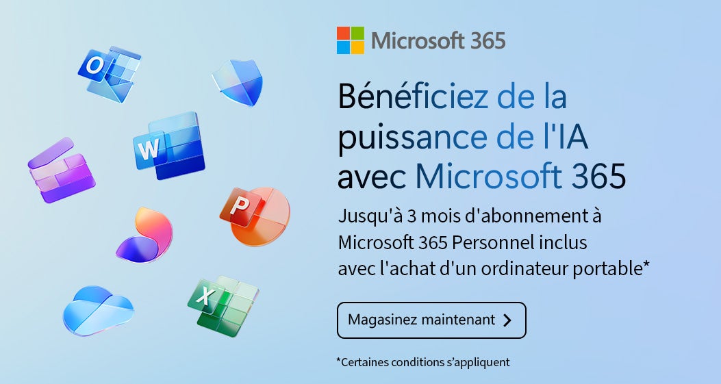 Microsoft 365 Bénéficiez de la puissance de l'IA avec Microsoft 365 Jusqu'à 3 mois d'abonnement à Microsoft 365 personnel inclus avec l'achat d'un ordinateur portable* *Certaines conditions s'appliquent Magasinez maintenant
