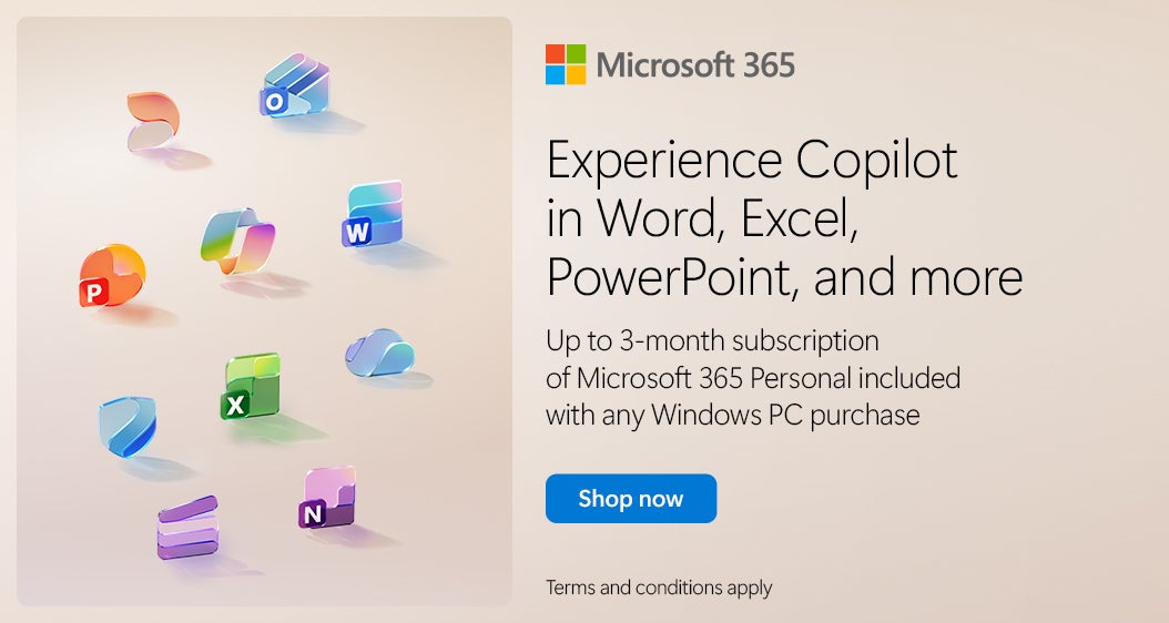 Microsoft 365 Experience Copilot in Word, Excel, PowerPoint, and more  Up to 3-month subscription of Microsoft 365 Personal included with any Windows PC purchase  Shop Now  Terms and conditions apply
