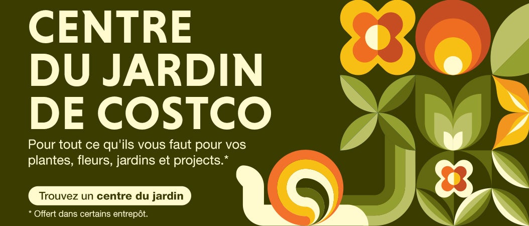 Centre du jardin de Costco. Pour tout ce qu'ils vous faut pour vos plantes, fleurs, jardins et projects.* Offert dans certains entrepôt.  Trouvez un centre du jardin.