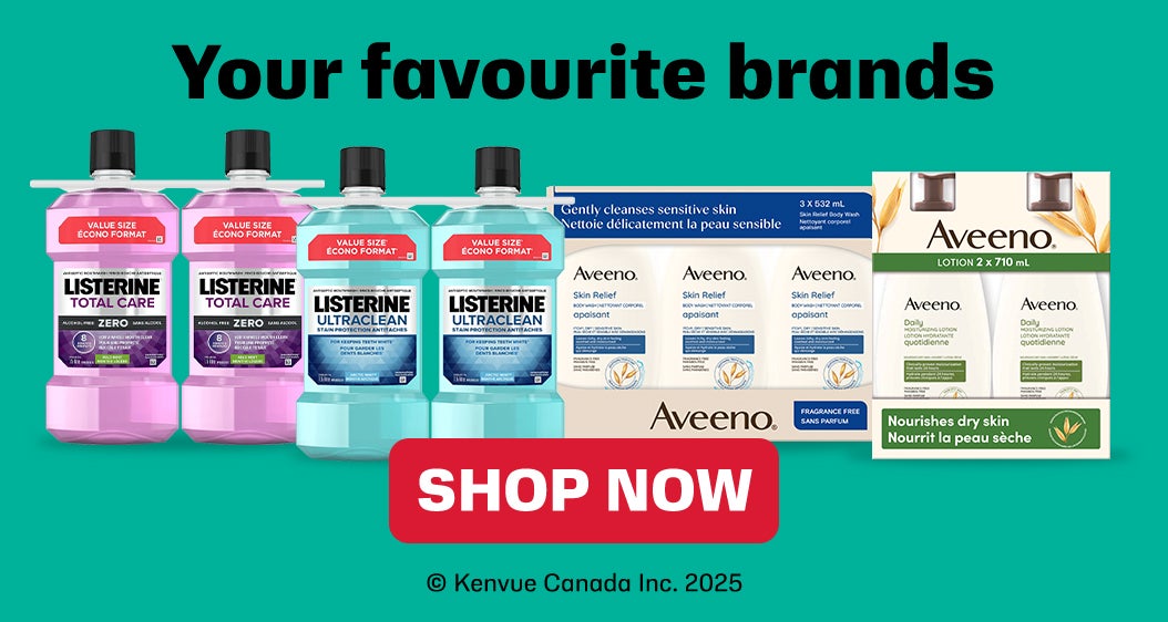Your favourite brands  SHOP NOW  LISTERINE Aveeno. Kenvue Canada Inc. 2025