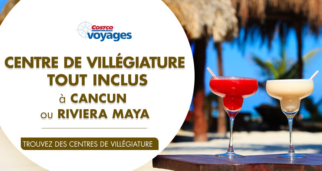 Costco Voyages. Centre de villégiature tout inclus à Cancun ou Riviera Maya. Trouvez des centres de villégiature.