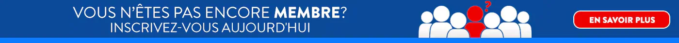 Vous n'êtes pas encore membre ? Inscrivez-vous aujourd'hui. EN SAVOIR PLUS