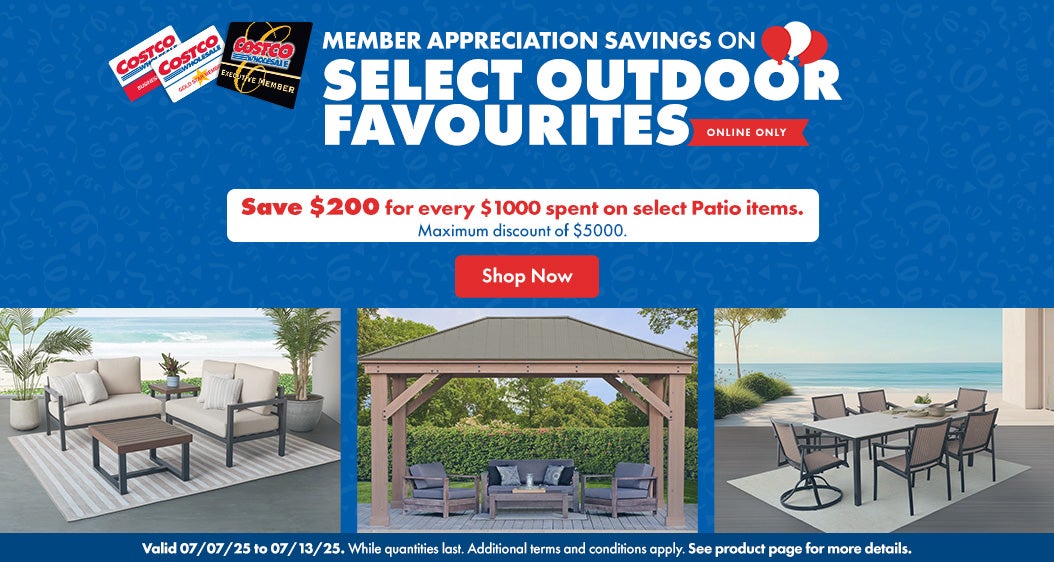 Member Appreciation Savings on Select Outdoor Favourites. Save $200 for every $1,000 spent on select Patio items. Maximum discount of $5,000. Valid 07/07/25 to 07/13/25. Online Only. While quantities last. Additional terms and conditions apply. See product page for more details. Shop Now.