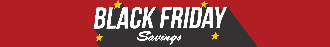  Black Friday Savings. 