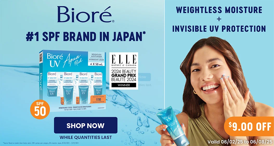 $9 OFF. Bioré 1# SPF brand in japan.* Weightless moisture + invisible UV protection. While quantities last. Shop Now. Valid 06/02/25 to 06/08/25.