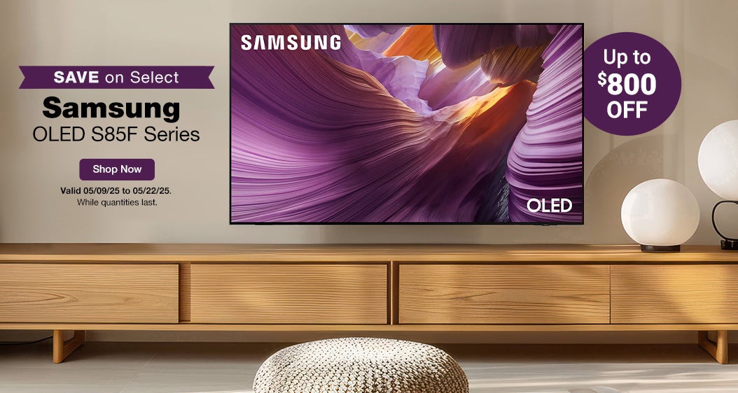 Up to $800 OFF. Save on Select Samsung OLED S85F Series While quantities last. Shop Now. Valid 05/09/25 to 05/22/25.