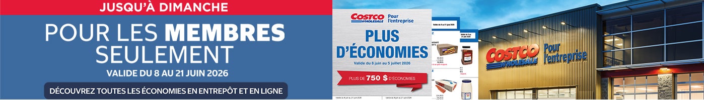 Jusqu'a Dimanche Pour les membres seulement Valide du 8 au 21 Juin 2026 Découvrez toutes les économies en entrepôt et en ligne