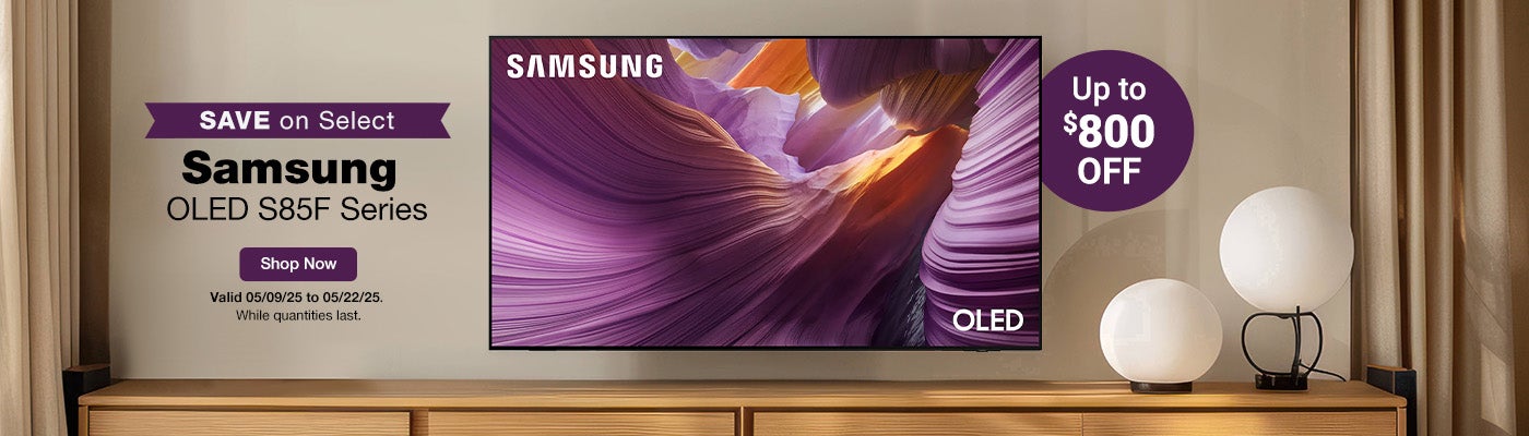 Up to $800 OFF. Save on Select Samsung OLED S85F Series While quantities last. Shop Now. Valid 05/09/25 to 05/22/25.