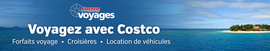 Voyages Costco. Voyagez avec Costco. Forfaits voyage, croisières et location de véhicules