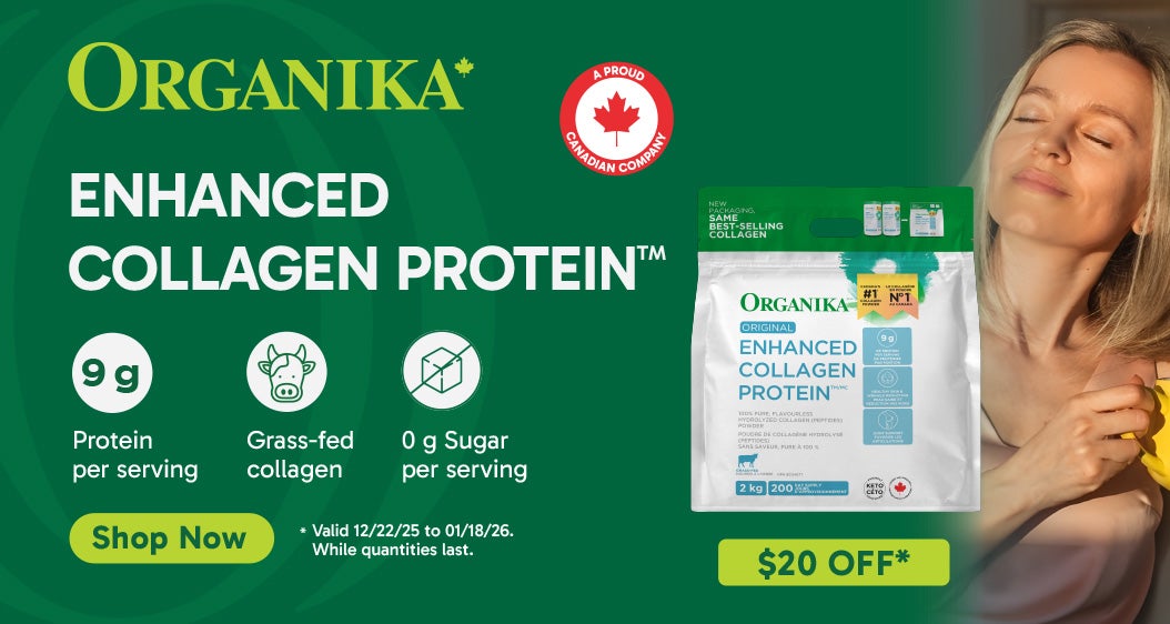 Organika Enhanced Collagen Protein™. $20 OFF.* Shop Now. * Valid 12/22/25 to 01/18/26. While quantities last.